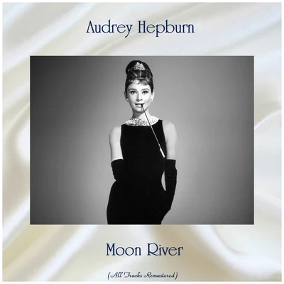 Audrey Hepburn Moon River (All Tracks Remastered)