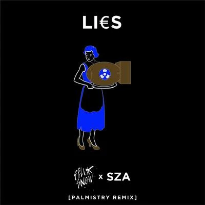 SZA Lies (feat. SZA) [Palmistry Remix]