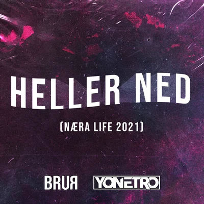 Heller Ned (Næra Life 2021) 專輯 Brur