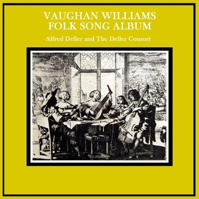 Vaughan Williams: Folk Song Album 專輯 The Deller Consort/Alfred Deller