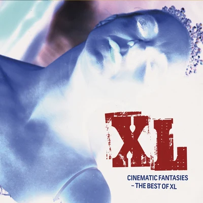 Cinematic Fantasies (The Best of XL) 专辑 XL