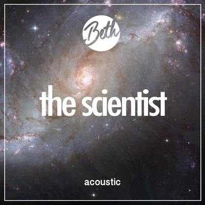 The Scientist (Acoustic) 專輯 Beth