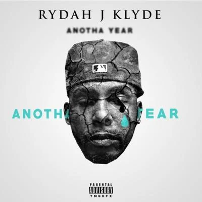 Anotha Year Anotha Tear 专辑 Yun-Gun/R.A.W./Rydah J Klyde