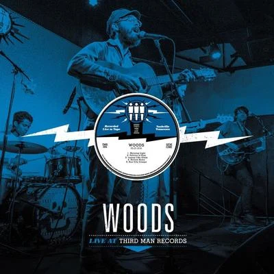 Woods Live at Third Man Records (Third Man Records,2016)