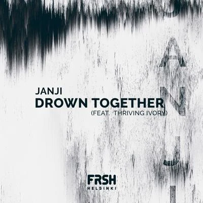 Drown Together 专辑 Janji