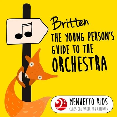 Britten: The Young Person&#x27;s Guide to the Orchestra, Op. 34 (Menuetto Kids - Classical Music for Children) 专辑 Brandon de Wilde