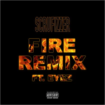 Fire (Remix) 專輯 Scrufizzer