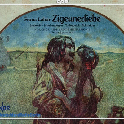 LEHAR, F.: Zigeunerliebe [Operetta] (Stojkovic, Schellenberger, North German Radio Chorus, North German Radio Philharmonic, Beermann) 专辑 Frank Beermann