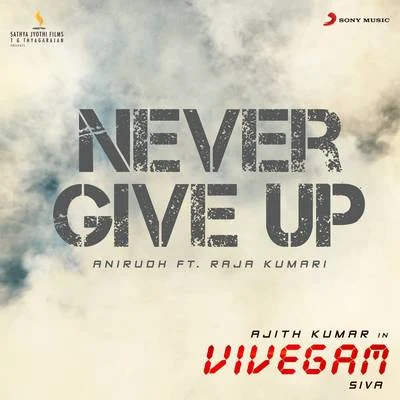 Never Give Up (From "Vivegam") 專輯 Anirudh Ravichander