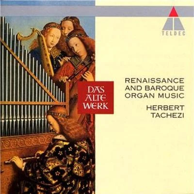 Renaissance And Baroque Organ Music 專輯 Herbert Tachezi