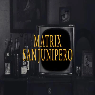 San Junipero 專輯 Epi/Snis/Matrix