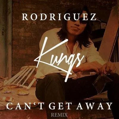 Cant Get Away (Kungs Remix) 專輯 Kungs