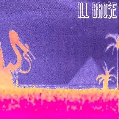 ILL BRO​$​E 專輯 ILL.SUGI