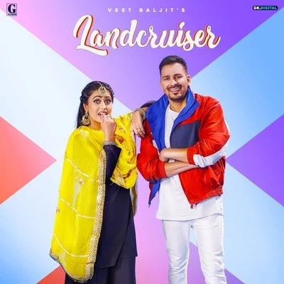 Landcruiser 专辑 Gurlez Akhtar/Miss Pooja/Shinda Shonki/Harnder Sandhu/Deep Dhillon