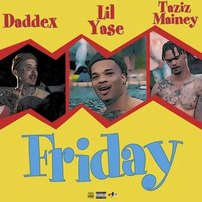 Friday (feat. Daddax & Tazizmainey) 专辑 Shoreline Mafia/Lil Yase