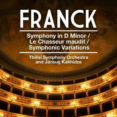 Franck: Symphony in D Minor - Le Chasseur maudit - Symphonic Variations 專輯 Tbilisi Symphony Orchestra