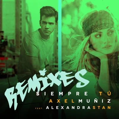 Siempre Tú (Remixes) 專輯 Alexandra Stan/Manuel Riva