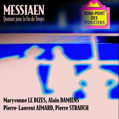 Messiaen-Quatuor pour la fin du Temps 專輯 Pierre-Laurent Aimard