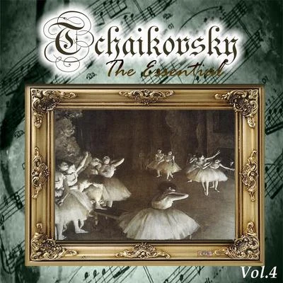 Tchaikovsky - The Essential, Vol. 4 專輯 Elena Kruglikova/USSR Bolshoi Theatre Choir/Pyotr Ilyich Tchaikovsky/Ivan Ionov/Maxim Mikhailov