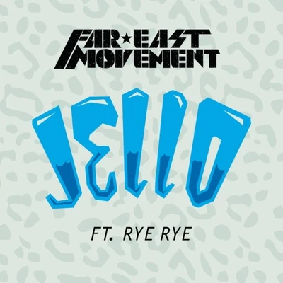 Jello (feat. Rye Rye) 專輯 Far East Movement/Tony Pryde/Roger Sanchez