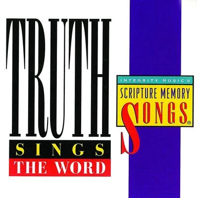 TruthPyrelliKele Le Roc Truth Sings the Word: Integrity Musics Scripture Memory Songs