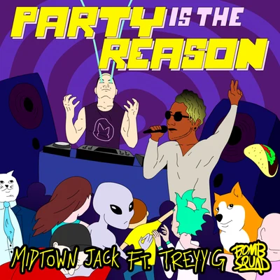 Party Is the Reason (feat. Treyy G) 專輯 Midtown Jack