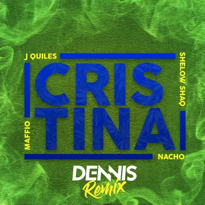 Cristina (Dennis DJ Remix) 專輯 Maffio/Deorro/Los Tucanes de Tijuana