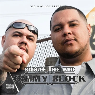 On My Block (Big Oso Loc Presents) [feat. Big Oso Loc] 專輯 Biggie the Kid