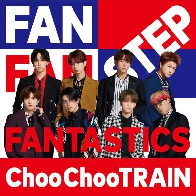 FANTASTICS from EXILE TRIBE Choo Choo TRAIN