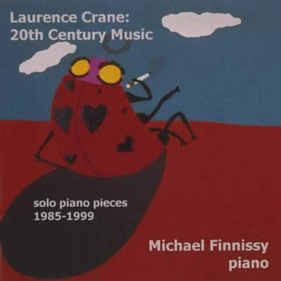 CRANE, L.: Piano Music (20th Century Solo Piano Pieces, 1985-1999) (Finnissy) 專輯 Mary Wiegold/Andrew Sparling/Sam Hayden/Kate Romano/Jinny Shaw