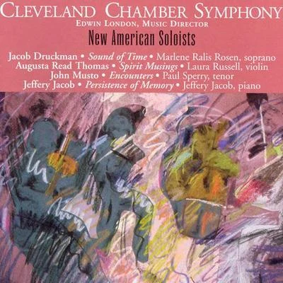 MUSTO: EncountersTHOMAS, A.: Spirit MusingsJACOB, J.: The Persistence of MemoryDRUCKMAN: The Sound of Time 專輯 Günther Schüller/Cleveland Chamber Symphony/Paul Cooper/Edwin London