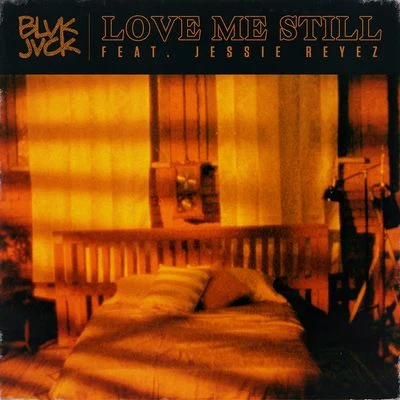 Love Me Still 专辑 BLVK JVCK/Titus