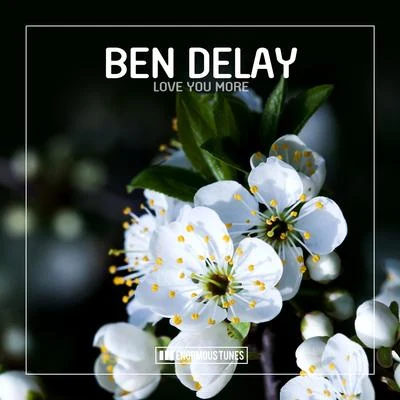 Ben Delay Love You More