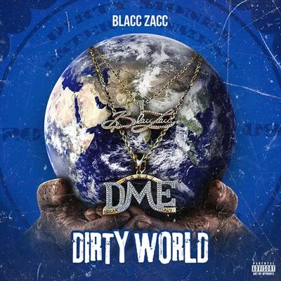 Dirty World 專輯 Blacc Zacc/KountUpWitDak