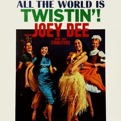 all T和world is twist in! 專輯 Joey Dee & The Starliters