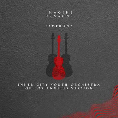 Symphony (Inner City Youth Orchestra of Los Angeles Version) 专辑 Imagine Dragons