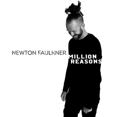 Million Reasons 专辑 Newton Faulkner