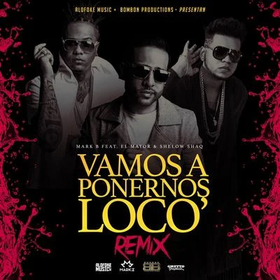 Vamos a Ponernos Locos (Remix) 專輯 Mark B