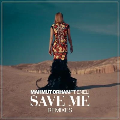 Save Me (Remixes) 專輯 Mahmut Orhan