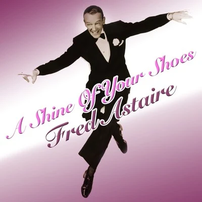 A Shine Of Your Shoes 专辑 Jack Buchanan/MGM Studio Orchestra/Judy Garland/Tony Martin/Betty Hutton