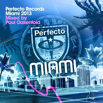 Perfecto Records Miami 2013 (Unmixed) 專輯 Paul Oakenfold