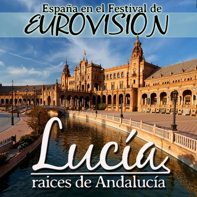 España en el Festival de Eurovisión. Lucía, Raices de Andalucía. 專輯 Lucia