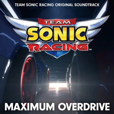 TEAM SONIC RACING ORIGINAL SOUNDTRACK MAXIMUM OVERDRIVE 专辑 SEGA Sound Team