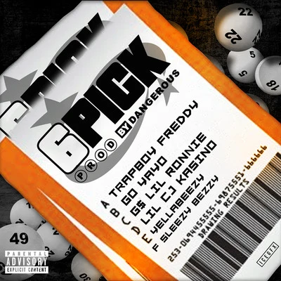 6 Pick (feat. Go Yayo, Get $ Lil Ronnie, Lil Cj Kasino, Slezzy Bezzy & Yella Beezy) 專輯 Trapboy Freddy