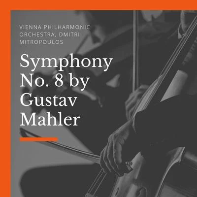 Vienna Philharmonic Orchestra Symphony No. 8 by Gustav Mahler