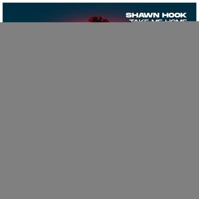 Take Me Home 专辑 Shawn Hook