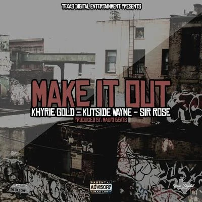 Make It Out 專輯 Trill Bill/Khyrie Gold/Coota Bang