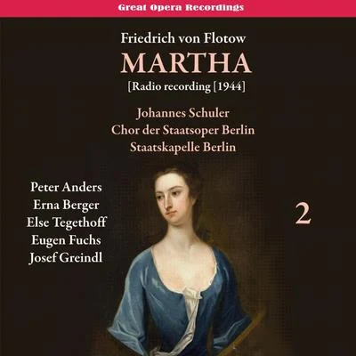 Flotow - Martha [Radio recording 1944], Vol. 2 專輯 Orchester Der Städtischen Oper Berlin/Walter Lutze/Peter Anders