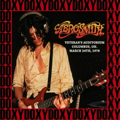 Aerosmith Veterans Auditorium, Columbus, Oh. March 24th, 1978 (Doxy Collection, Remastered, Live on Fm Broadcasting)