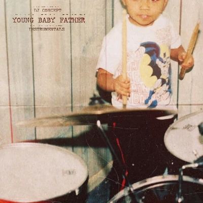 Young Baby Father (Instrumentals) 專輯 DJ Concept/John Jigg$